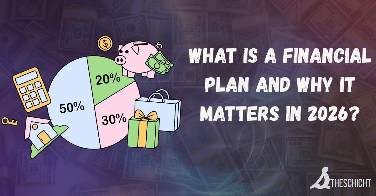 What Is a Financial Plan and Why It Matters in 2026? - TheSchicht