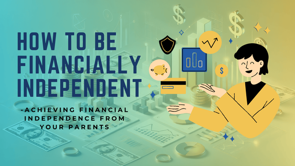 How to Be Financially Independent From Parents
