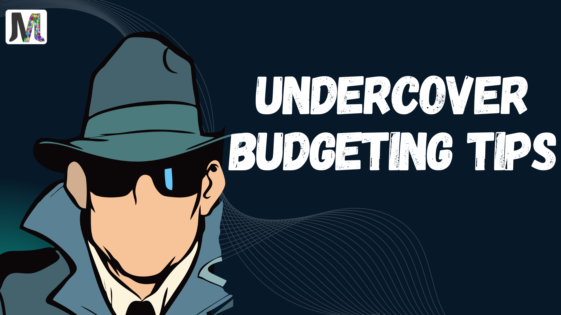 Undercover budgeting tips