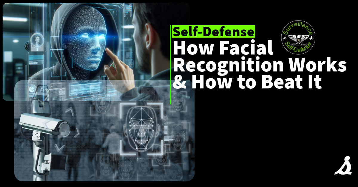How Facial Recognition Works & How to Beat It