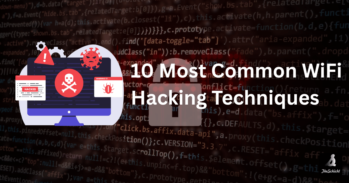 10 Most Common WiFi Hacking Techniques: Understanding Network Vulnerabilities